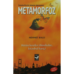 Metamorfoz: İstanbulda Bir Ademin Dönüşümü - Mehmet Ballı