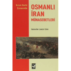 Osmanlı İran Münasebetleri - İbrahim Caner Türk