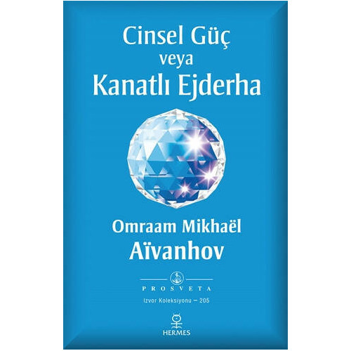 Cinsel Güç veya Kanatlı Ejderha - Omraam Mikhael Aivanhov