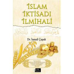 İslam İktisadı İlmihali - İsmail Çapak
