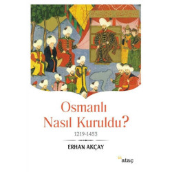 Osmanlı Nasıl Kuruldu? - Erhan Akçay