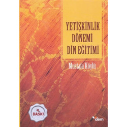 Yetişkinlik Dönemi Din Eğitimi - Mustafa Köylü