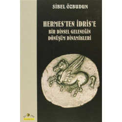 Hermes’ten İdris’e  Bir Dinsel Geleneğin Dönüşüm Dinamikleri - Sibel Özbudun