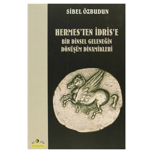 Hermes’ten İdris’e  Bir Dinsel Geleneğin Dönüşüm Dinamikleri - Sibel Özbudun
