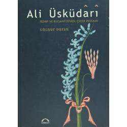 Ali Üsküdari Tezhip ve Rugani Üstadı, Çiçek Ressamı     - Gülnur Duran