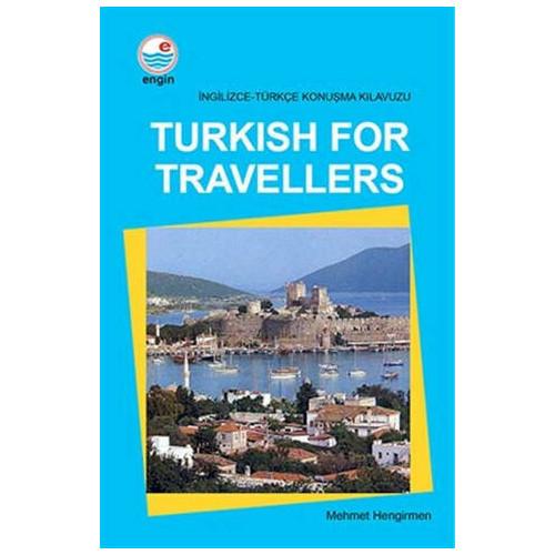 Turkish For Travellers - İngilizce Türkçe Konuşma Kılavuzu - Mehmet Hengirmen