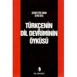 Türkçenin Dil Devriminin Öyküsü - Şerafettin Turan