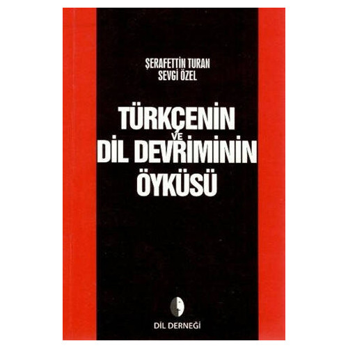 Türkçenin Dil Devriminin Öyküsü - Şerafettin Turan