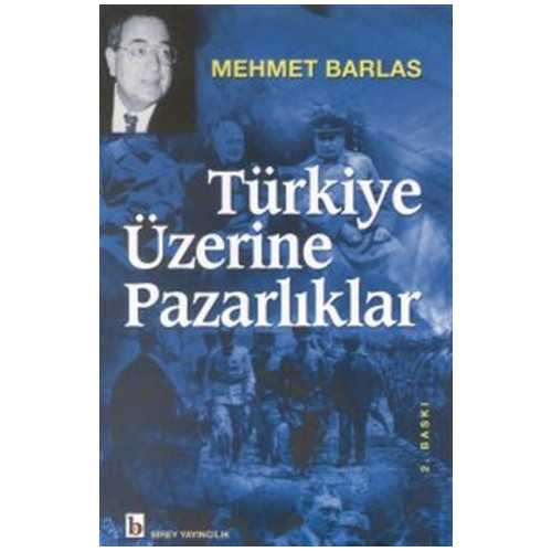 Türkiye Üzerine Pazarlıklar - Mehmet Barlas