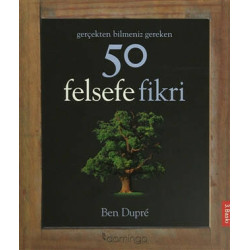 Gerçekten Bilmeniz Gereken 50 Felsefe Fikri     - Ben Dupre