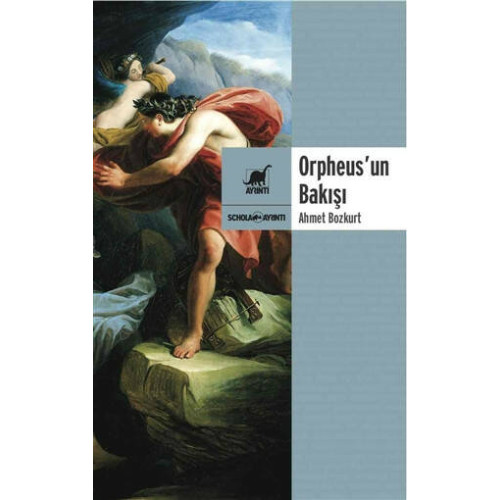 Orpheus'un Bakışı - Ahmet Bozkurt