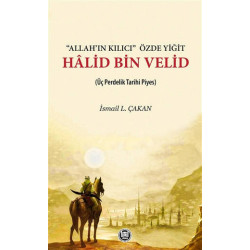 'Allah’ın Kılıcı' Özde Yiğit - Halid Bin Velid - İsmail L. Çakan