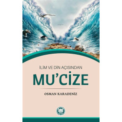 İlim ve Din Açısından Mu'cize - Osman Karadeniz