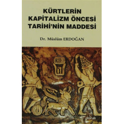 Kürtlerin Kapitalizm Öncesi Tarihi’nin Maddesi - Müslüm Erdoğan