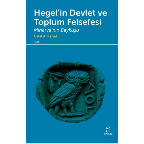 Hegel’in Devlet ve Toplum Felsefesi - Celal A. Kanat