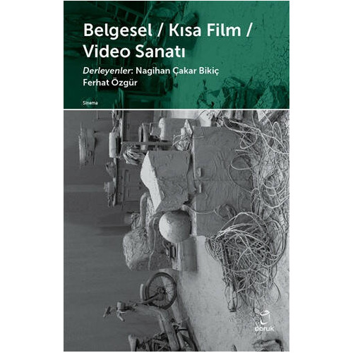 Belgesel - Kısa Film - Video Sanatı - Nagihan Çakar Bikiç