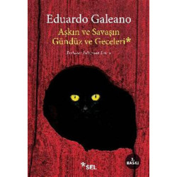 Aşkın ve Savaşın Gündüz ve Geceleri - Eduardo Galeano