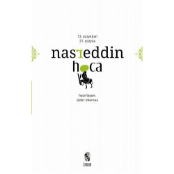 13. Yüzyıldan 21. Yüzyıla Nasreddin Hoca - Ejder Okumuş