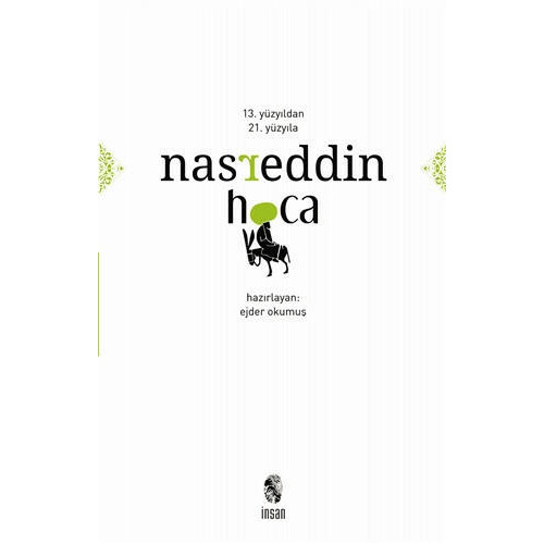 13. Yüzyıldan 21. Yüzyıla Nasreddin Hoca - Ejder Okumuş
