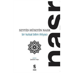 Bir Kutsal Bilim İhtiyacı - Seyyid Hüseyin Nasr