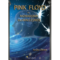 Pink Floyd ve Monarşinin Globalleşmesi - Serdar Öktem