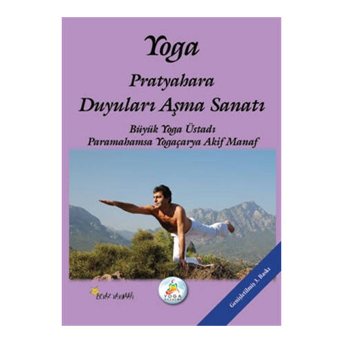 Yoga Pratyahara Duyuları Aşma Sanatı - Akif Manaf