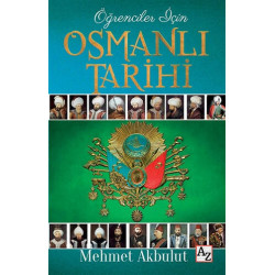 Öğrenciler İçin Osmanlı Tarihi - Mehmet Akbulut