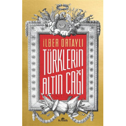 Türklerin Altın Çağı - İlber Ortaylı