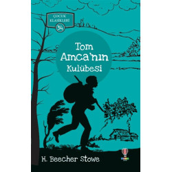 Tom Amca’nın Kulübesi - Çocuk Klasikleri 34 - Harriet Beecher Stowe