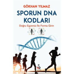Sporun DNA Kodları-Doğru Egzersiz ile Forma Girin Gökhan Yılmaz