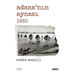 Adana’nın Aynası 1930 - Sedat Memili