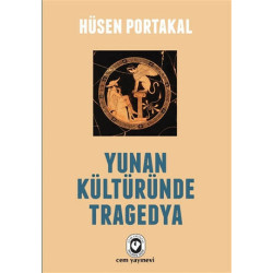 Yunan Kültüründe Tragedya Hüseyin Portakal
