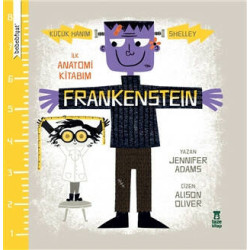 Frankenstein- İlk Anatomi Kitabım Jennifer Adams