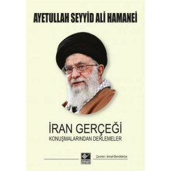 İran Gerçeği Konuşmalarından Derlemeler Ayetullah Seyyid Ali Hamenei
