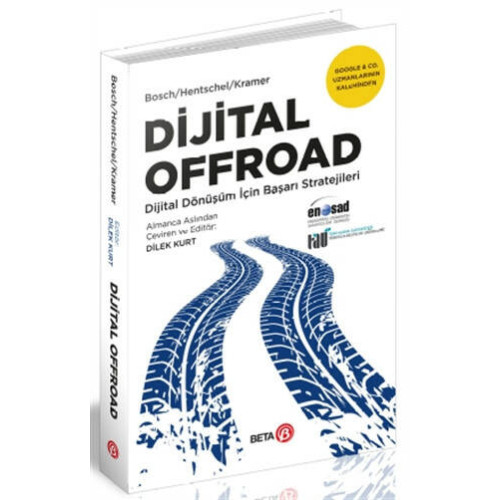 Dijital Offroad - Dijital Dönüşüm İçin Başarı Stratejileri Dilek Kurt