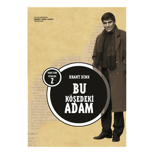 Bu Köşedeki Adam - Hrant Dink
