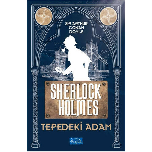 Tepedeki Adam  Sherlock Holmes Sir Arthur Conan Doyle