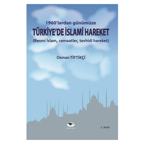1960'lardan Günümüze Türkiye'de  İslami Hareket - Osman Tiftikçi