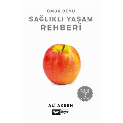 Ömür Boyu Sağlıklı Yaşam Rehberi - Ali Akben