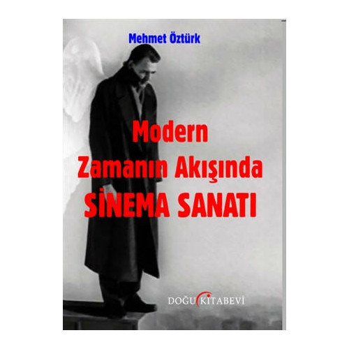 Modern Zamanın Akışında Sinema Sanatı - Mehmet Öztürk