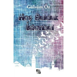 Hoş Bulduk İstanbul - Gülsüm Öz