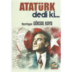 Atatürk Dedi ki… - Göksal Kaya