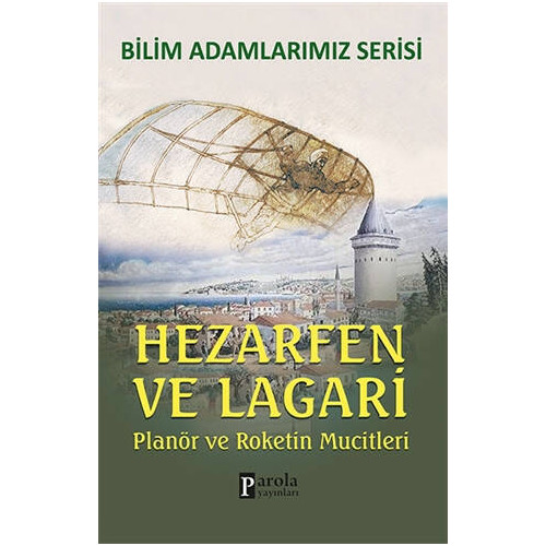 Hezarfen ve Lagari - Bilim Adamlarımız Serisi - Ali Kuzu
