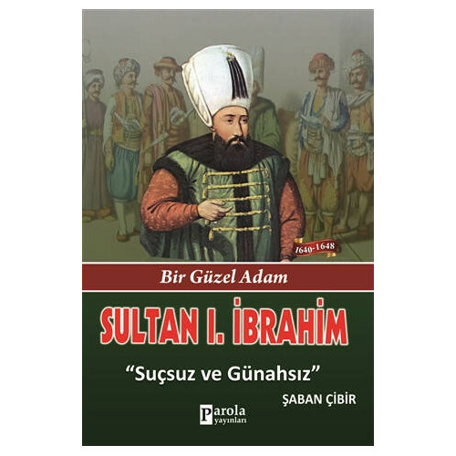 Sultan 1. İbrahim - Bir Güzel Adam - Suçsuz ve Günahsız Şaban Çibir