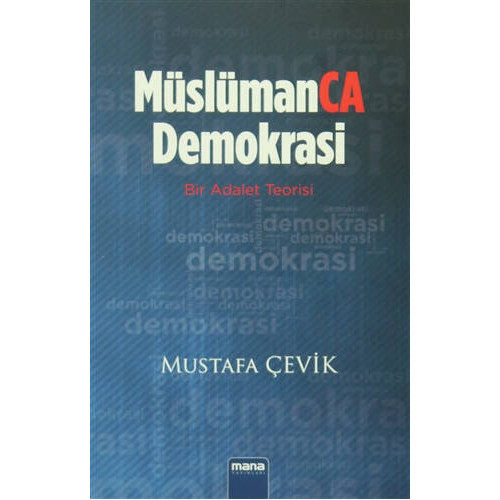 Müslümanca Demokrasi - Mustafa Çevik