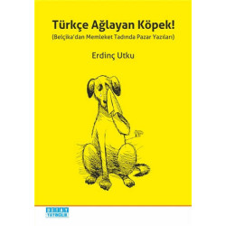 Türkçe Ağlayan Köpek! - Erdinç Utku