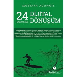 24 Soruda Dijital Dönüşüm - Mustafa Acungil
