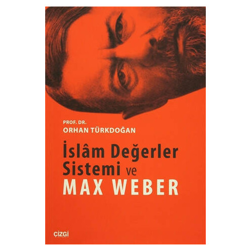 İslam Değerler Sistemi ve Max Weber - Orhan Türkdoğan