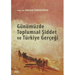 Günümüzde Toplumsal Şiddet ve Türkiye Gerçeği - Orhan Türkdoğan