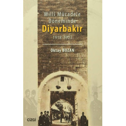 Milli Mücadele Döneminde Diyarbakır 1918 - 1923 Oktay Bozan